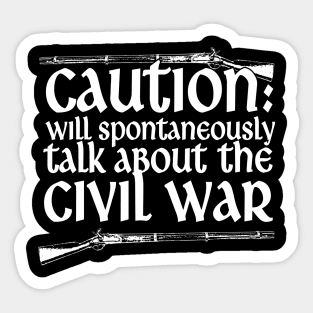 Caution Will Talk About The Civil War Sticker